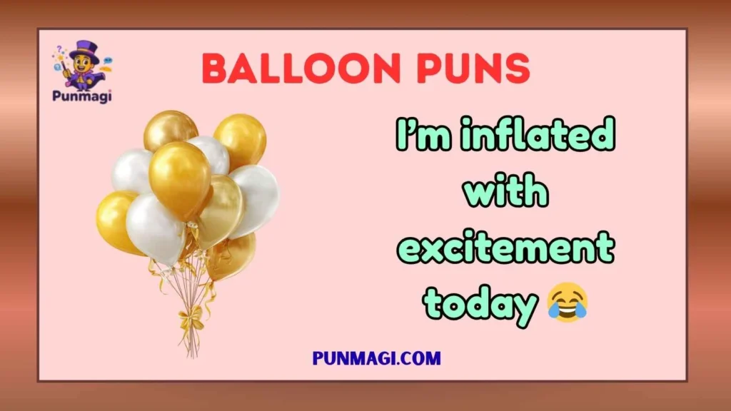 Balloon Puns