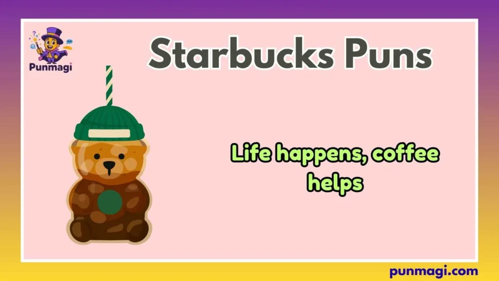 Starbucks Puns