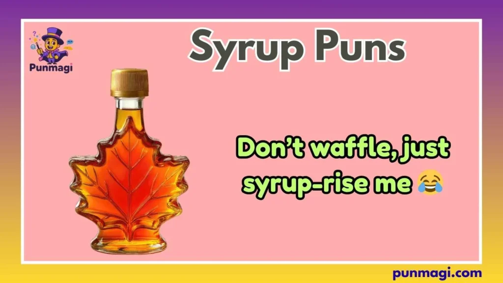 Syrup Puns