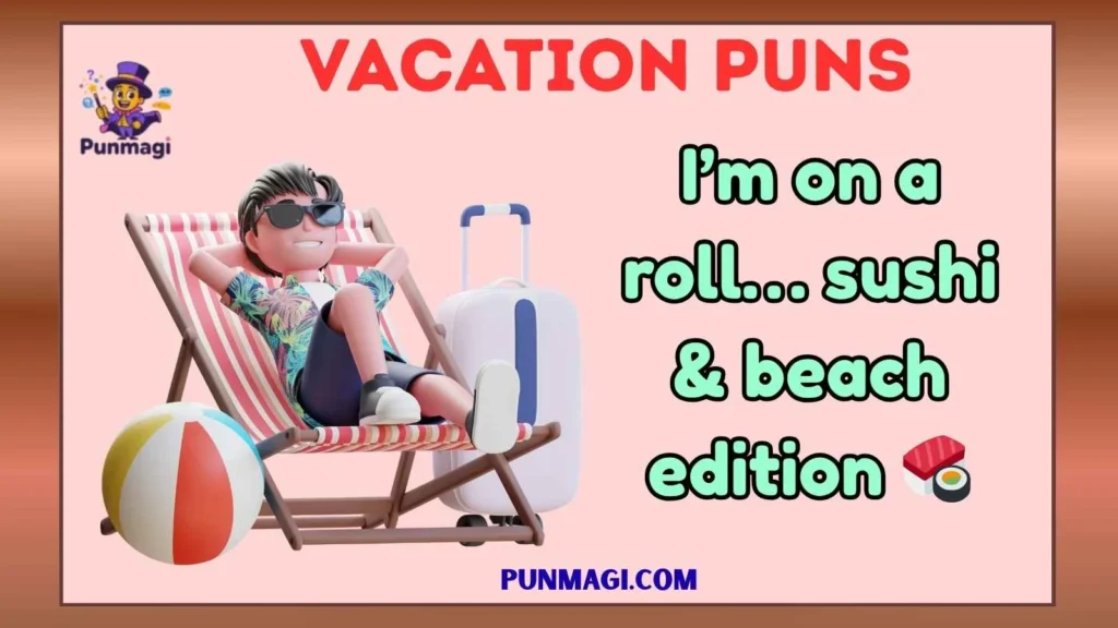 Vacation Puns