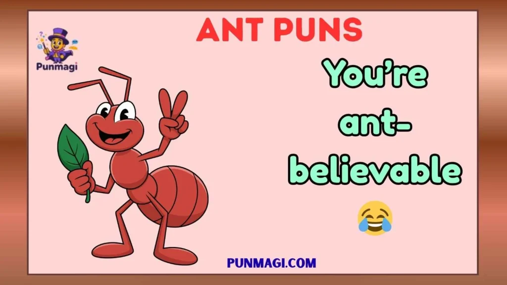 Ant Puns